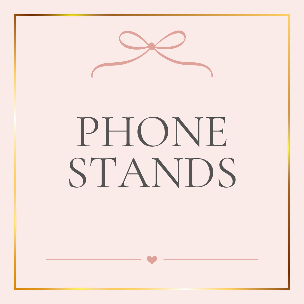 Phone Stands